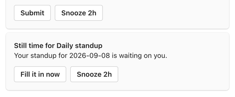 The reminder card: Still time for Daily standup, your standup is waiting on you, with Fill it in now and Snooze 2h buttons.